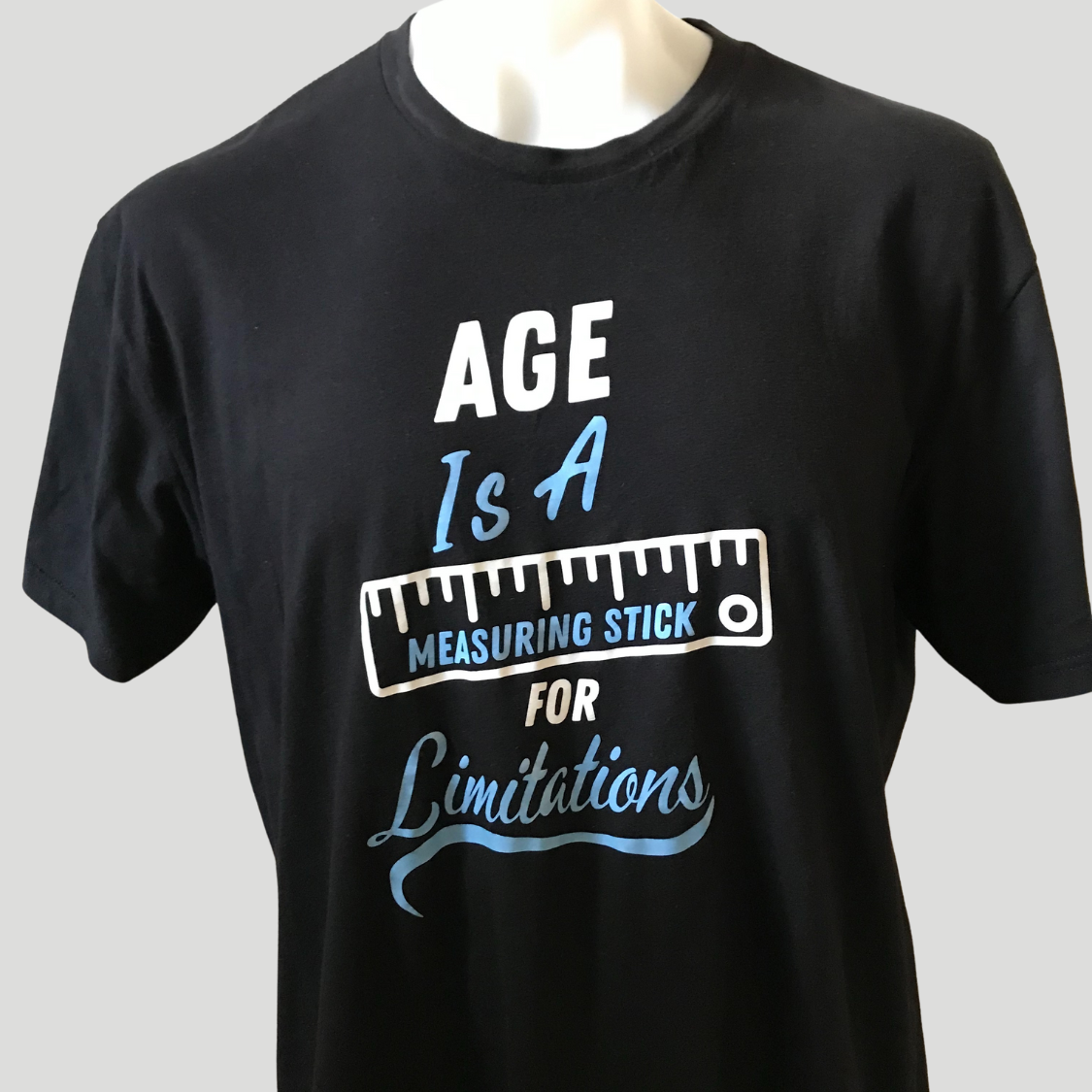 Age Is A Measuring Stick For Limitations Tee