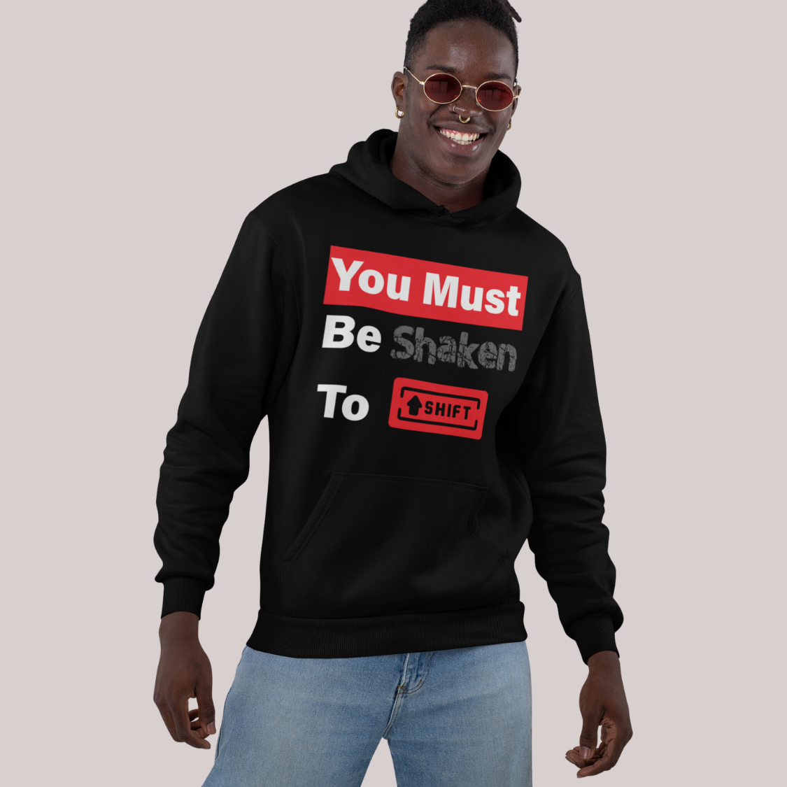 You Must Be Shaken to Shift Hooded Sweatshirt
