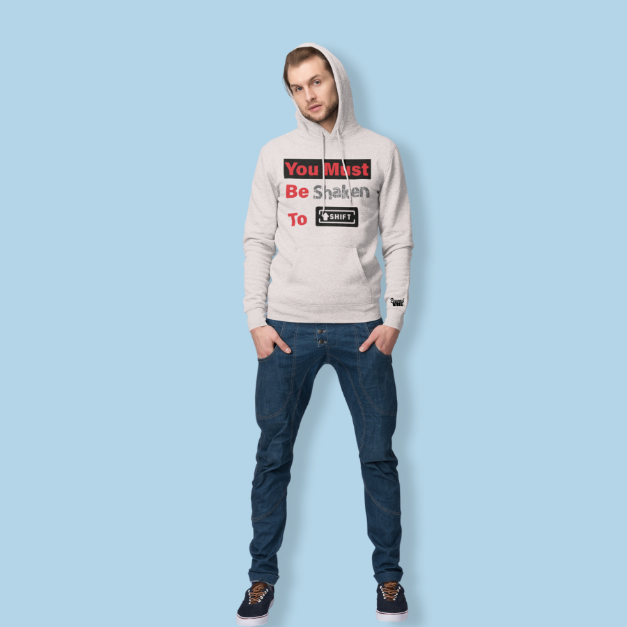 You Must Be Shaken to Shift Hooded Sweatshirt